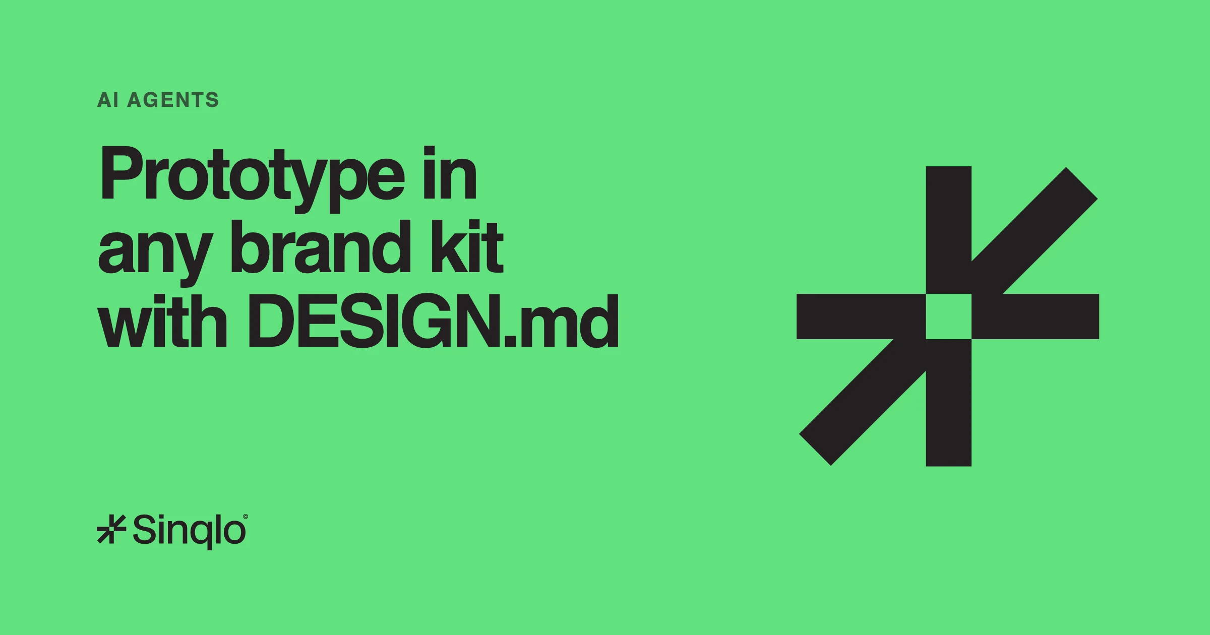 Sinqlo cover: Prototype in any brand kit with DESIGN.md